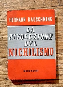 LA RIVOLUZIONE DEL NICHILISMO-RAUSCHNING-MONDADORI I EDIZIONE DEL 1947 (M) - Bild 1 von 1
