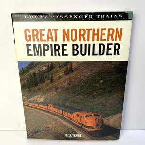 Great Northern Empire Builder by Bill Yenne (2005, Hardcover) - Foto 1 di 7