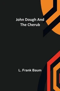 John Dough and the Cherub by L. Frank Baum Paperback Book - Picture 1 of 1