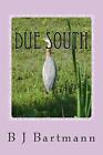 Due South By B.J. Bartmann (English) Paperback Book