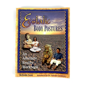 Ecstatic Body Postures : An Alternate Reality Workbook by Belinda Gore Esoteric - Picture 1 of 9