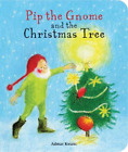 Admar Kwant Pip the Gnome and the Christmas Tree (Libro di cartone)