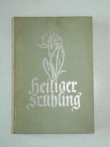 Heiliger Frühling. Friedrich Muckermann J. S. (1935) - Bild 1 von 6