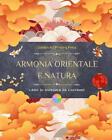 Armonia orientale e natura Libro da colorare 35 mandala creativi e rilassanti pe