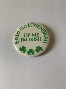 (1) VTG 80’s Erin Go Lowenbrau Tip Me I'm Irish Employee pin pinback button - Picture 1 of 13