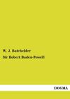 Sir Robert Baden-Powell W. J. Batchelder