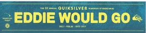 2016-17 EDDIE WOULD GO RARE bumper sticker EDDIE would GO Quiksilver Waimea SURF - Picture 1 of 1
