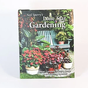 Neil Sperry's Lone Star Gardening : Texas' Complete Planting… Signed!!! - Picture 1 of 4