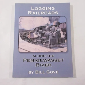 Logging Railroads along Pemigewasset River Narrow Gauge White Mountains NH Gove - Picture 1 of 11