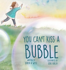 Karen A Wyle You Cant Kiss A Bubble Relie