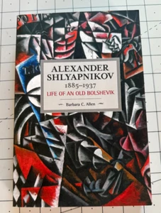 Alexander Shlyapnikov 1885-1937 Life of an Old Bolshevik - VG! - Picture 1 of 5
