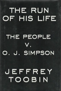THE RUN OF HIS LIFE: THE PEOPLE V. O.J. SIMPSON BY JEFFREY TOOBIN, 1996   - Imagen 1 de 1