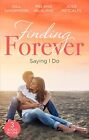 Finding Forever: Saying I Do: Nurse Bride, Bayside Wedding (Brid