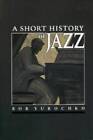 A Short History of Jazz - Livre de poche par Yurochko, Bob - BON