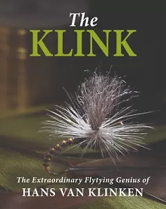 FLYTYING AND FISHING BOOK THE KLINK THE GENIUS OF HANS VAN KLINKEN hardback NEW - Picture 1 of 2