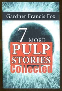 7 More Gardner Francis Fox Pulp Stories Collected by Kurt Brugel-1st Print-2017 - Picture 1 of 1
