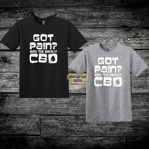 Got Pain? Ask Me About CBD 420 Cannabis Funny T-Shirt S-3XL - Picture 1 of 20