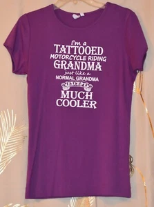 WOMEN'S XL PURPLE T-SHIRT "I'M A TATTOOED MOTORCYLE RIDING GRANDMA JUST LIKE.... - Picture 1 of 5