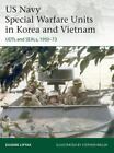 Us Navy Special Warfare Units In Korea And Vietnam: Udts And Seals, 195073 [Elit