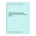 Odd And Eccentric People Library Of Curious And Unusual Facts Library Of Curious
