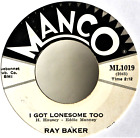 Ray Baker I Got Lonesome Too Fort Worth Texas Label 45 7" Vinyl To Be Number One
