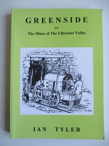 SIGNED Ian Tyler GREENSIDE AND THE MINES OF THE ULLSWATER VALLEY Mining CUMBRIA - Picture 1 of 12