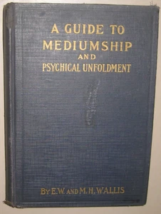 A Guide to Mediumship & Psychical Unfoldment by EW & MH Wallis  (HC circa 1919) - Picture 1 of 4