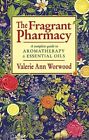THE FRAGRANT PHARMACY :A Complete... by Valerie Ann Worwood Paperback / softback