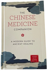 The Chinese Medicine Companion: A Modern Guide Misha Ruth Cohen NEW Hardback - Bild 1 von 9