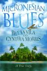 Micronesian Blues By Vila, Bryan, Morris, Cynthia
