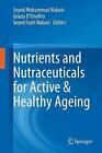 Nutrients and Nutraceuticals for Active & Healthy Ageing - 9789811535512