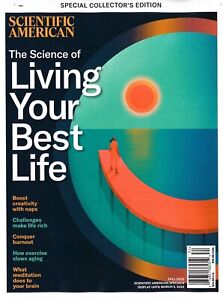 SCIENTIFIC AMERICAN MAGAZINE - FALL 2023 - THE SCIENCE OF LIVING YOUR BEST LIFE