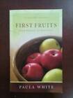 First Fruits - Paperback By Paula White - GOOD