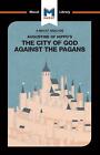 An Analysis of St. Augustine's The City of God Against the Pagans by Jonathan D.