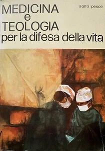 SANTI PESCE MEDICINA E TEOLOGIA PER LA DIFESA DELLA VITA ORIZZONTE MEDICO 1976 - Picture 1 of 12