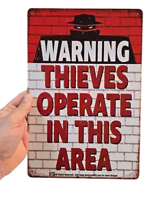 "Warning Thieves Operate In This Area" - (12" x 8") Metal Tin Sign. Funny Novel - Picture 1 of 7