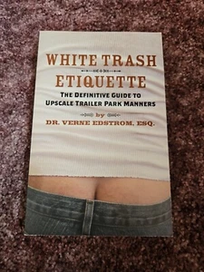 White Trash Etiquette by Dr. Verne Edstrom, 1st Edition, PB, 175 pages - Picture 1 of 2