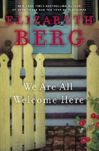We Are All Welcome Here: A Novel - Hardcover By Berg, Elizabeth - VERY GOOD - Image 1 of 1