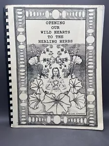 Opening Our Wild Hearts To The Healing Herbs - Signed By Author Gail Edwards PB - Picture 1 of 8