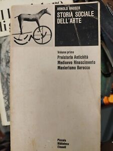 Arnold Hauser - STORIA SOCIALE DELL'ARTE Volume primo - Einaudi PBE 1974