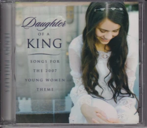 Daughter of a King: Songs for the 2007 Young Women's Theme by Jenny Phillips NEW - Bild 1 von 2