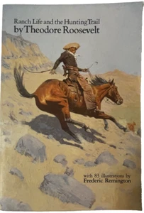 Ranch Life and the Hunting Trail by Theodore Roosevelt (1983, Bison Book) - Picture 1 of 5