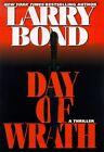 Day Of Wrath By Larry Bond - Hardcover **Brand New**
