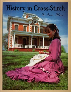 Iowa History In Cross Stitch Booklet 1985 Hayes Adams Hoover Dodge Terrace Hill - Picture 1 of 7