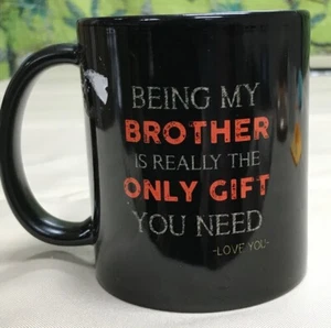 Black Coffee Mug Cup "Being My Brother is Really the Only Gift YouNeed" NEW - Picture 1 of 4