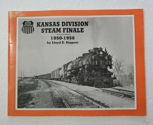 Kansas Division Steam Finale 1950-1956 von Lloyd Stagner 1989 - Zugbuch - Bild 1 von 11