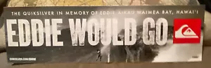 HAWAIIAN EDDIE AIKAU WOULD GO QUIKSILVER 2008 2009 Bumper sticker hawaiian - Picture 1 of 2