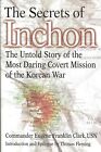 The Secrets Of Inchon By Commander Clark (2002 First, Hc/Dj) Covert Mission