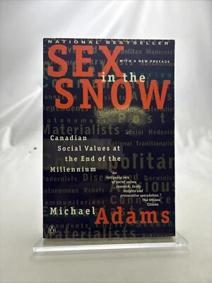 Sex in the Snow - Michael Adams - Canadian Social Values at the End of the...... - Image 1 of 4