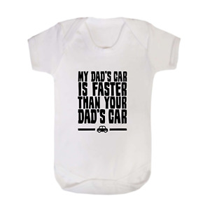 MY DAD'S CAR IS FASTER THAN YOUR DAD'S CAR BABYGROW PETROLHEAD FUNNY GIFT